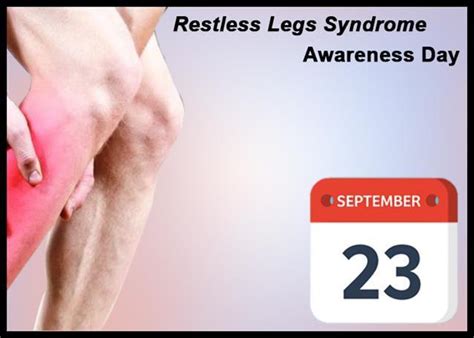 Are You Aware Of Restless Legs Syndrome Awareness Day Health