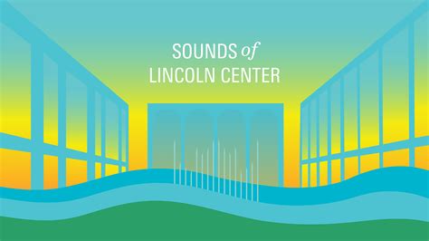 Sounds Of Lincoln Center · Lincoln Center