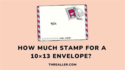 How Many Stamps For A 10x13 Envelope Cost Per Usps Postage Option
