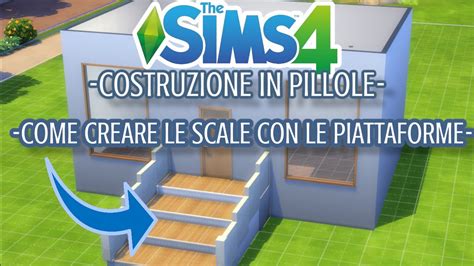 The Sims 4 Tutorial Costruzione In Pillole Scale Esterne Con Le