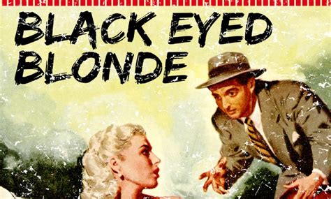 Black Eyed Blonde An Improv Black Eyed Blonde An Improvised Film Noir Groupon
