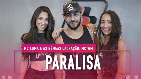 Paralisa Mc Loma E As Gêmeas Lacração Mc Wm Coreografia Mete