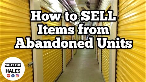 How To Sell Everything From An Abandoned Storage Unit How To Make
