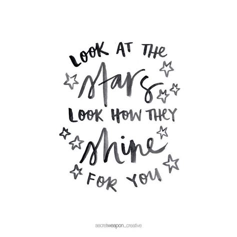 Look At The Stars Look How They Shine For You Typography Quotes