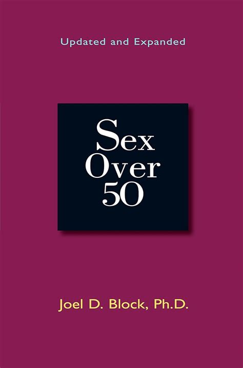 Amazon Sex Over 50 Updated And Expanded Block Joel D Love