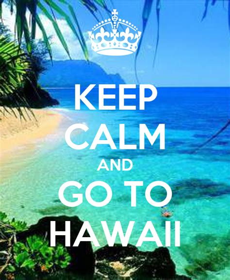 Keep Calm And Go To Hawaii Poster Ana Keep Calm O Matic