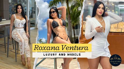 Roxana Ventura Bio Age Net Worth Roxana Ventura Most Beautiful