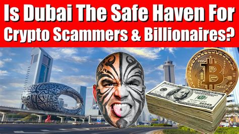 Is Dubai The Safe Haven For Crypto Billionaires And Scammers Heres What