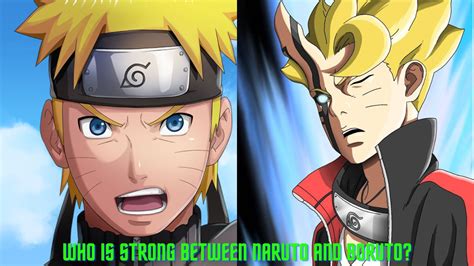 Who Is Stronger Naruto Or Boruto Reasons Why Boruto Is More Powerful