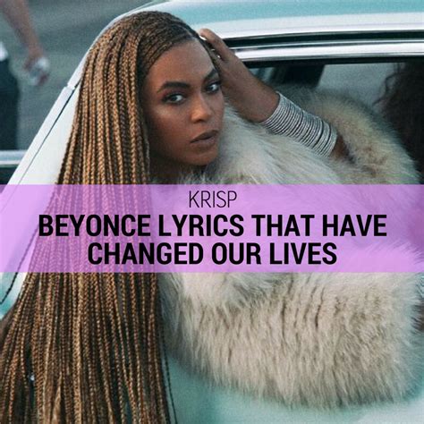 Beyonce Lyrics That Have Changed Our Lives Krisp Blog