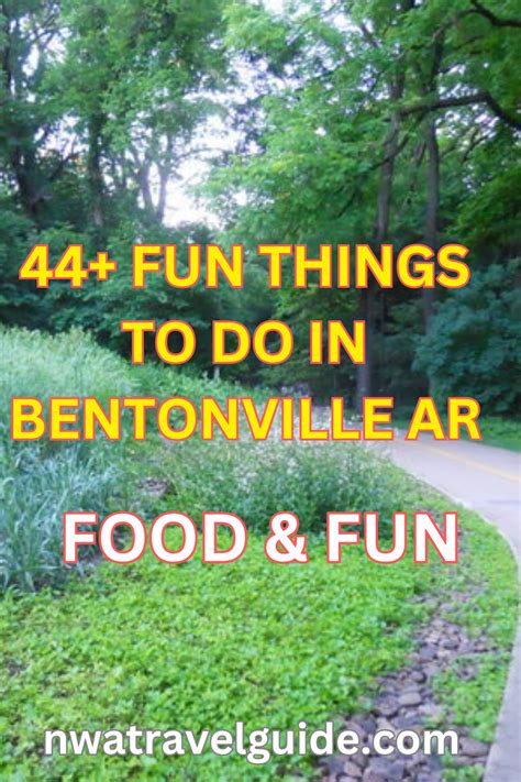 44 Awesome Things To Do In Bentonville Ar Food And Fun In 2023