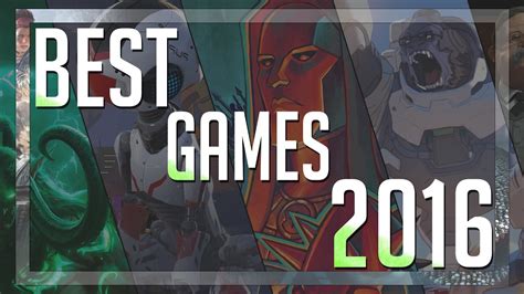 Top 10 Best Games Of 2016 Youtube