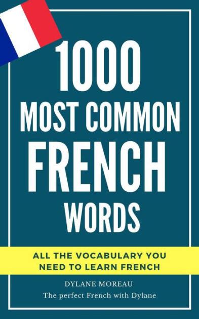 1000 Most Common French Words By Dylane Moreau Nook Book Ebook
