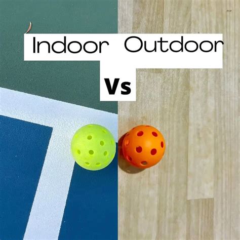 Indoor Vs Outdoor Pickleballs Which Pickleball Should You Use