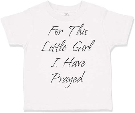 Custom Toddler T Shirt For This Little Girl I Have Prayed