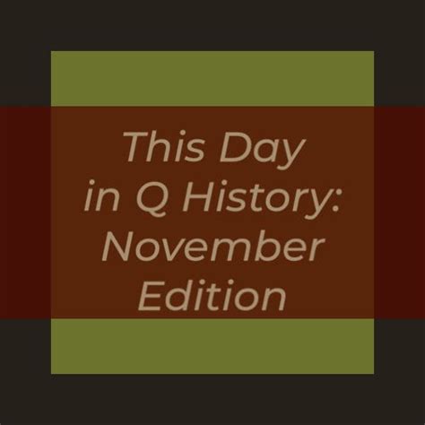 This Day In Q History November 4 By Major Kalhoun