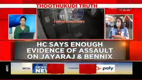 Watch Tn Custodial Deaths Hc Says Enough Evidence Of The Assault On Jayaraj And Bennix News