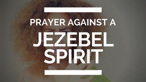 Prayer Against A Jezebel Spirit Youtube