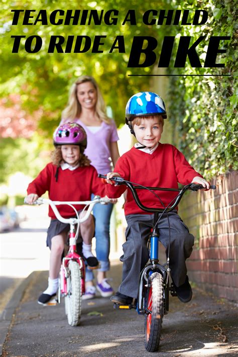 Teaching Your Child To Ride A Bike Be A Fun Mum