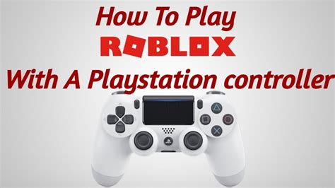 How To Play Roblox With A Ps4 Controller Pc Only Youtube