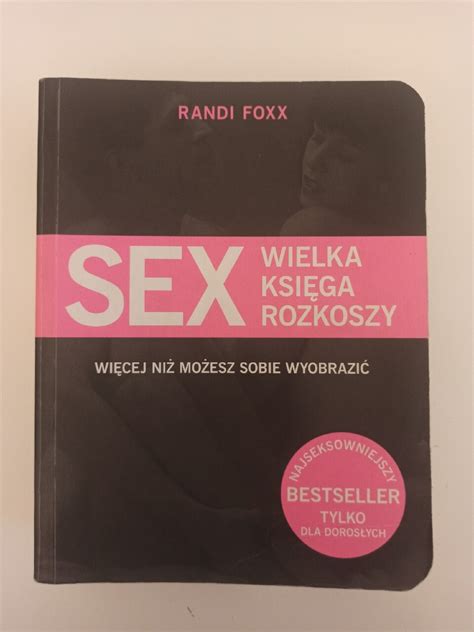Randi Foxx Sex Wielka Księga Rozkoszy Olsztyn Kup Teraz Na Allegro