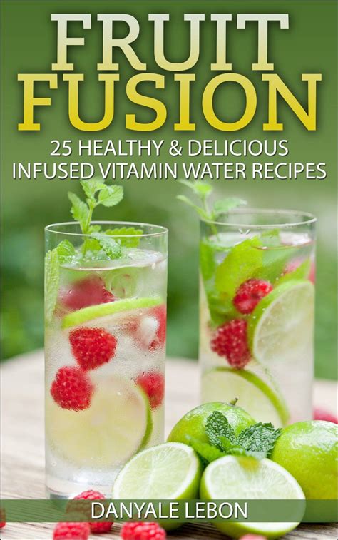 Fruit Infused Water Combines The Health Benefits And Taste Of Fruits