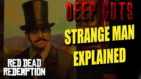 The Strange Man Explained Red Dead Redemption 1and2 Deep Cuts Youtube