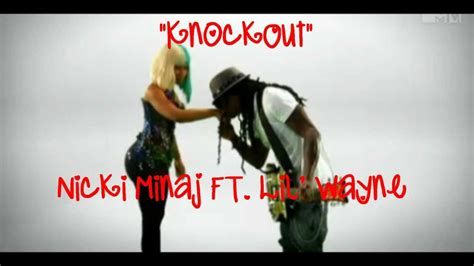 KnockOut Lil Wayne FT Nicki Minaj With Lyrics YouTube