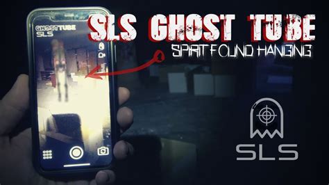 Sls Ghost Tube Spirit Found Hanging Ghosthunting Ghosttube Youtube