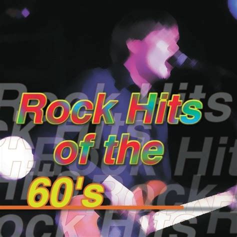 Rock Hits Of The 60s Various Artists Songs Reviews Credits