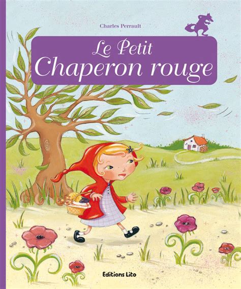Le Petit Chaperon Rouge Editions Lito