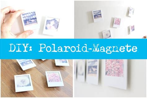 Diy Polaroid Magnete Polaroid Selbstgemacht Polaroidkamera