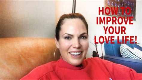 How To Improve Your Love Life Youtube