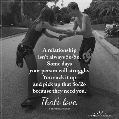 A Relationship Isnt Always 5o5o Some Days Your Person Will Struggle