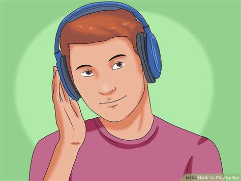 How To Play By Ear 9 Steps With Pictures Wikihow