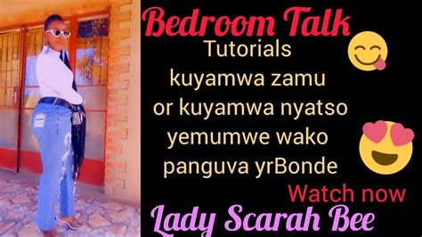 Bedroom Talk Tutorials😋 Kuyamwa Zamu Or Nyatso Panguva Yebonde😍 Youtube