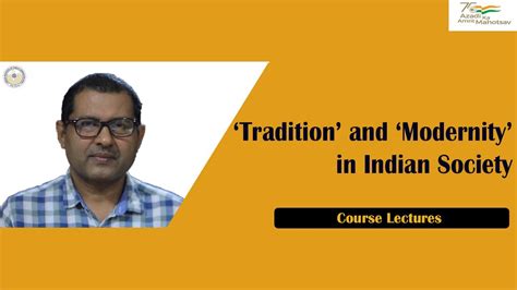 ‘tradition And ‘modernity In Indian Society Youtube