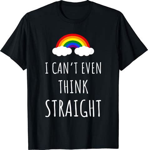 I Can T Even Think Straight Gay Lesbian LGBTQ Pride Rainbow T Shirt Amazon Co Uk Fashion