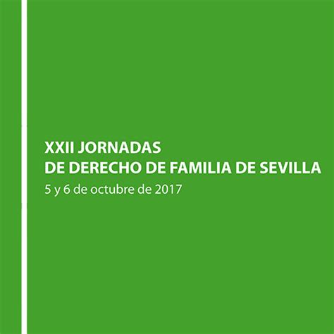 Libertas Ediciones Xxii Jornadas De Derecho De Familia Sevilla 5 Y