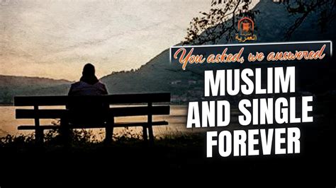 can a muslim woman stay single forever ustadh abdulrahman hassan youaskedweanswered youtube