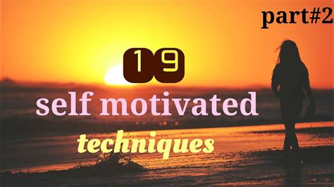 19 Self Motivated Techniques Part 2 Youtube