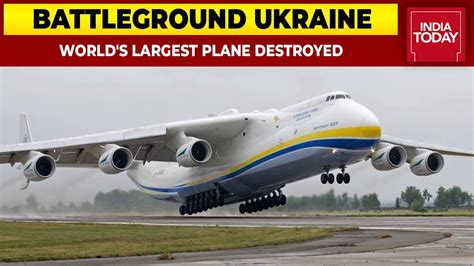 Worlds Largest Plane Antonov 225 Mriya Destroyed By Russian