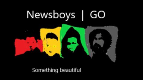 Newsboys Something Beautiful Ft Michael Tait Youtube