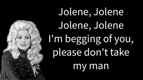 Maybe you would like to learn more about one of these? Dolly Parton- Jolene Lyrics - YouTube