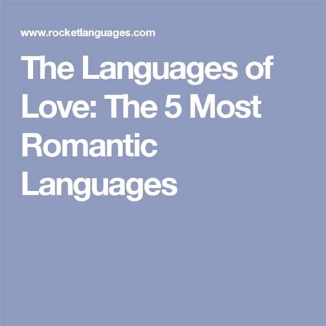 The Languages Of Love The 5 Most Romantic Languages Language Most