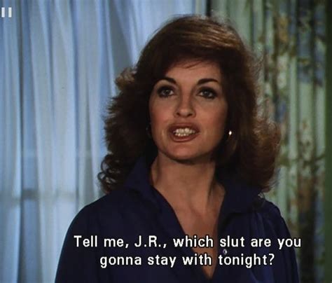Classic Sue Ellen Tv Show Quotes Real Quotes I Fall In Love Falling In Love Southfork