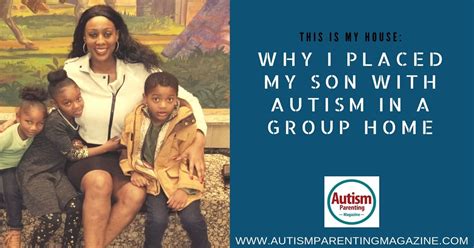 This Is My House Why I Placed Son With Autism In A Group Home Paing