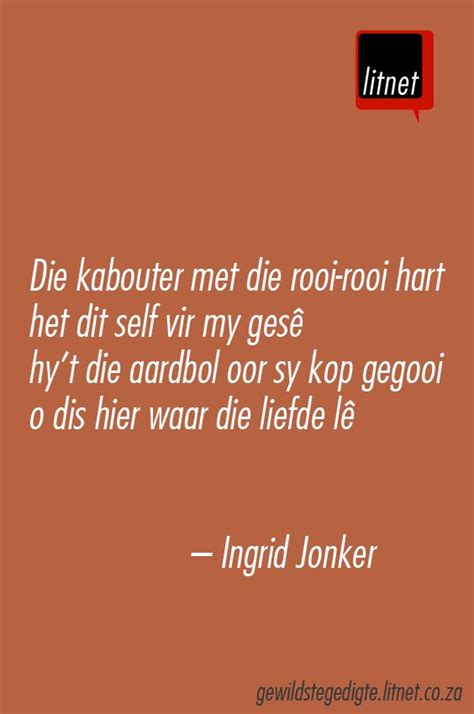 Afrikaanse gedigte, afrikaanse gedigte oor begeerte, klara du plessis. Ingrid Jonker #afrikaans #gedigte #nederlands #segoed #dutch #suidafrika | Afrikaans quotes ...