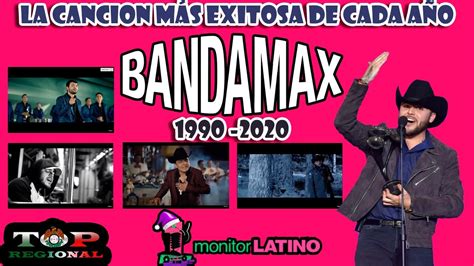 La Canción Más Exitosa De Cada Año Bandamax 1990 2020 Youtube