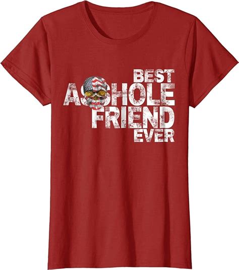 best asshole friend ever tshirt clothing